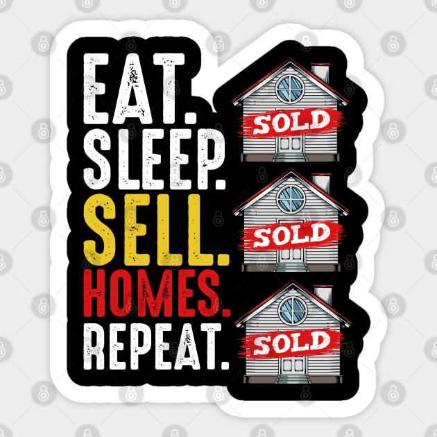 Realtor - Eat Sleep Sell Homes Repeat - Real Estate Funny Saying Sticker by Lumio Gifts